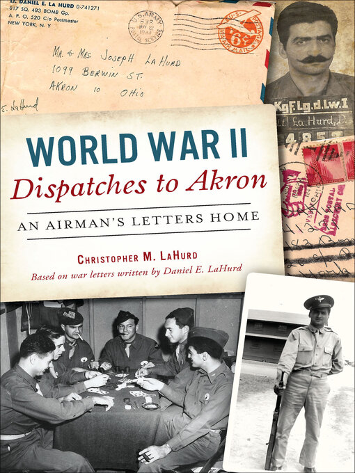 Title details for World War II Dispatches to Akron by Christopher LaHurd - Available